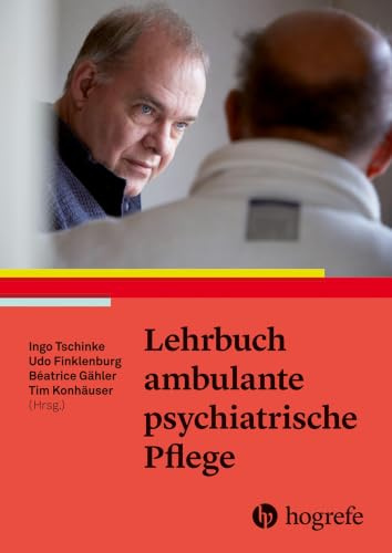 Lehrbuch ambulante psychiatrische Pflege: Psychisch kranke Menschen ambulant begleiten