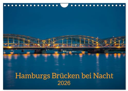 Hamburgs Brücken bei Nacht (Wandkalender 2026 DIN A4 quer), CALVENDO Monatskalender: Nachtstadtspaziergang in Hamburg (CALVENDO Orte)