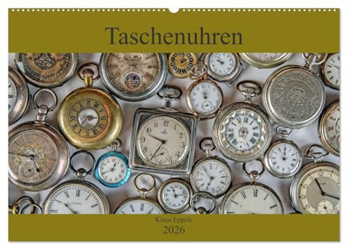 Taschenuhren (Wandkalender 2026 DIN A2 quer), CALVENDO Monatskalender: Der Kalender für Liebhaber und Sammler von Taschenuhren. (CALVENDO Hobbys)