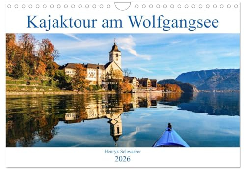 Kajaktour am Wolfgangsee (Wandkalender 2026 DIN A4 quer), CALVENDO Monatskalender: Vier Jahreszeiten am Wolfgangsee erleben ... (CALVENDO Orte)