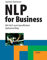 NLP for Business: Mit NLP zum beruflichen Spitzenerfolg (Whitebooks)