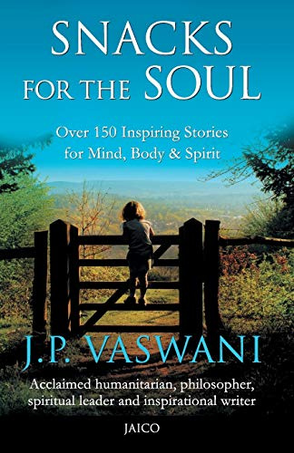 Snacks For The Soul: Over 150 Inspiring Stories for Mind, Body, and Spirit