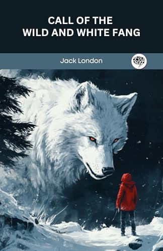 Call of the Wild and White Fang