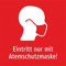 Eintritt nur mit Atemschutzmaske! (rot) - 400 x 400 mm, Aufkleber