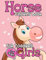 Horse Coloring Book For Toddlers 2-4 Years Girls: Many Beautiful Cute And Lovingly horse illustrations Coloring Book For Girls And Horse Lovers