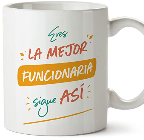 MUGFFINS Tazas para FUNCIONARIA mujer - En Español - Eres el mejor sigue así! - 11 oz / 330 ml - Regalo original y divertido