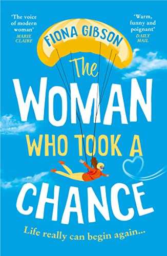 The Woman Who Took a Chance: The feel-good romantic comedy from the million copy bestselling author, shortlisted for RNA Best Romantic Comedy