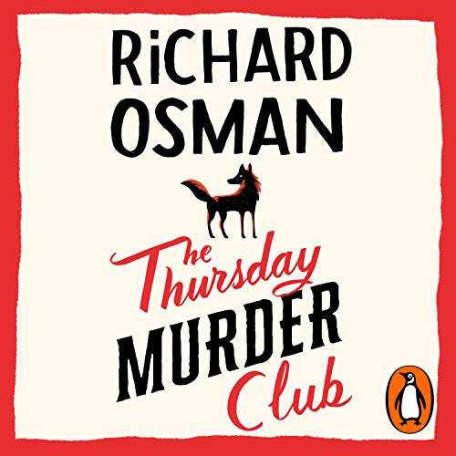 The Thursday Murder Club: The first novel in the multi-million copy bestselling murder mystery series: 1 (The Thursday Murder Club, 1)