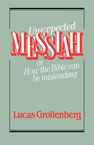 Unexpected Messiah or How the Bible Can Be Misleading