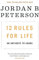 12 Rules for Life: An Antidote to Chaos