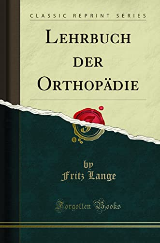 Lehrbuch der Orthopädie (Classic Reprint)