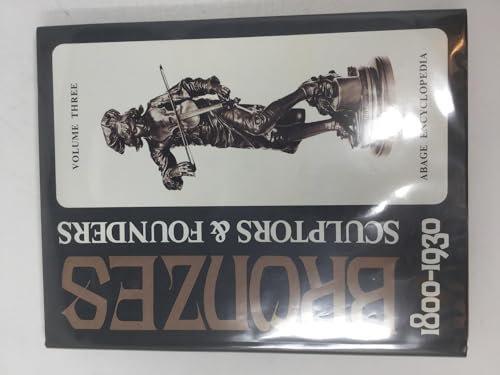 Bronzes: Sculptors and Founders 1800-1930: Sculptors & Founders 1800-1930