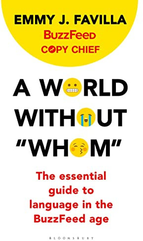 A World Without Whom: The Essential Guide to Language in the BuzzFeed Age