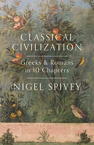 Classical Civilization: Greek and Romans in 10 Chapters