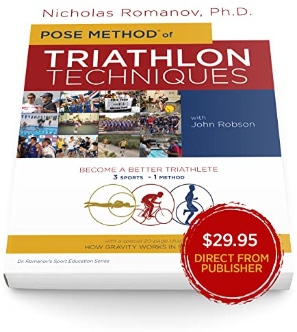 Pose Method of Triathlon Techniques: Become the Best Triathlete You Can Be. 3 Sports - 1 Method: A New Paradigm in Triathlon