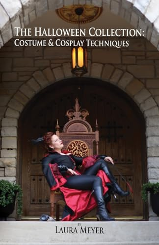The Halloween Collection: Costume & Cosplay Techniques