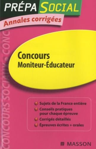 Concours Moniteur-éducateur: Annales corrigées