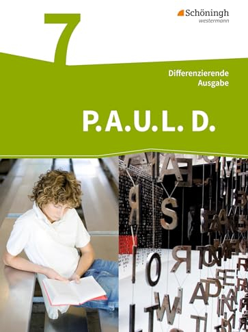 P.A.U.L. D. - Persönliches Arbeits- und Lesebuch Deutsch - Differenzierende Ausgabe: Schülerbuch 7: Schulbuch 7