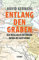Entlang den Gräben: Eine Reise durch das östliche Europa bis nach Isfahan