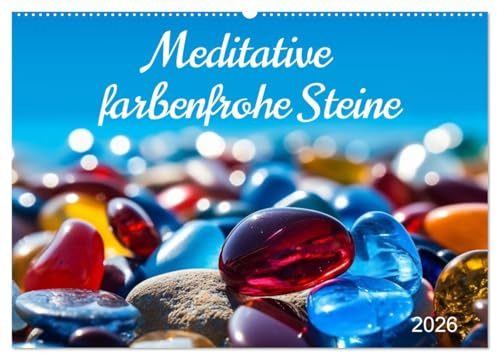 Meditative farbenfrohe Steine (Wandkalender 2026 DIN A2 quer), CALVENDO Monatskalender: Ein Spaziergang durch leuchtend bunte Kieselsteine (CALVENDO Natur)