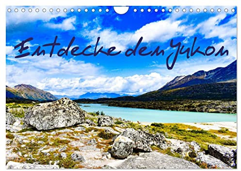 Entdecke den Yukon (Wandkalender 2026 DIN A4 quer), CALVENDO Monatskalender: Entdecken Sie die Vielseitigkeit des großen kanadischen Territoriums dem Yukon. (CALVENDO Natur)