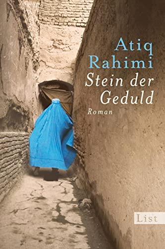 Stein der Geduld: Atiq Rahimi hat ein großes, eindrucksvolles Buch geschrieben, erzählt in einer wunderbar klaren und poetischen Sprache