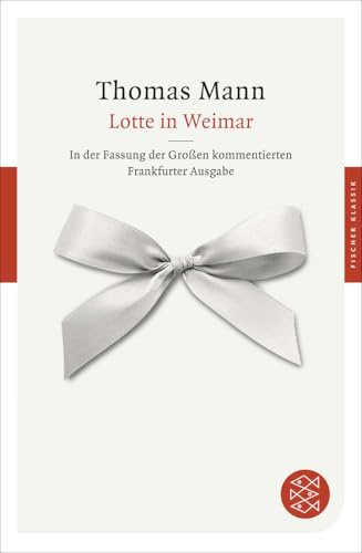 Lotte in Weimar: Roman (Fischer Klassik)