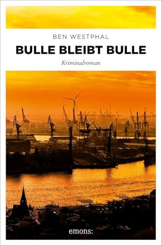 Bulle bleibt Bulle: Kriminalroman (Gerd Sehling)