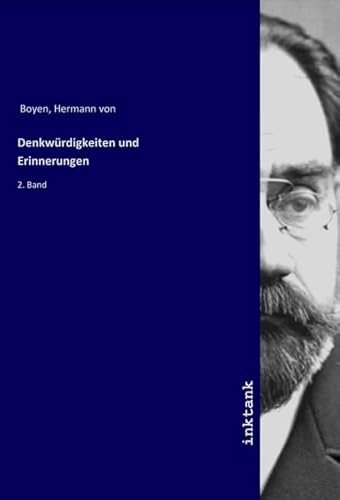 Denkwürdigkeiten und Erinnerungen: 2. Band