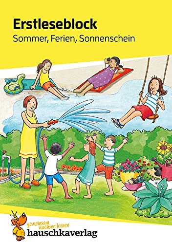 Lesen lernen 1. Klasse für Jungen und Mädchen - Sommer, Ferien, Sonnenschein: Ferien-Geschichten: Mit Silben lesen für Erstleser ab der Vorschule (Übungshefte und -blöcke für erstes Lesen, Band 502)
