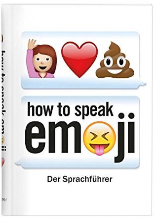How to speak Emoji: Der Sprachführer