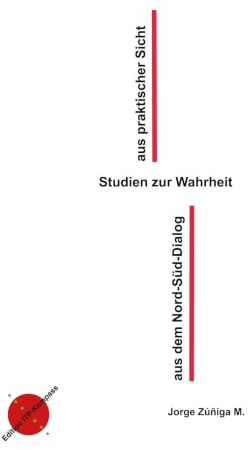 Studien zur Wahrheit aus praktischer Sicht aus dem Nord-Süd Dialog