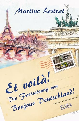 Et voilà!: Die Fortsetzung von Bonjour Deutschland!