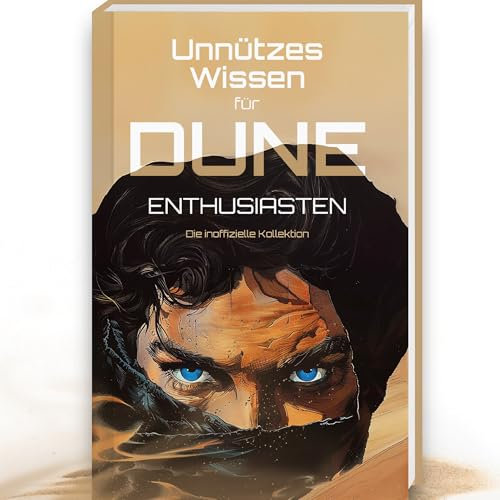 Unnützes Wissen für Dune Enthusiasten | Unglaubliches Trivia Wissen rund um das Dune Imperium, Dune 2, Dune Part Two, Dune der Wüstenplant | Dune Buch, Dune Book