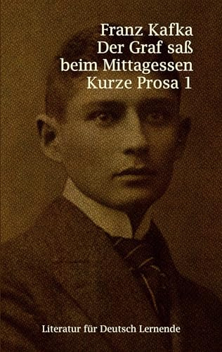 Der Graf saß beim Mittagessen: Kurze Prosa 1