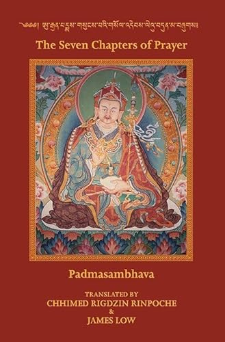 The seven Chapters of Prayer: as taught by Padma Sambhava of Urgyen, known in Tibetan as Le‘u bDun Ma, arranged according to the system of Khordong Gompa by Chhimed Rigdzin Rinpoche (edition khordong)