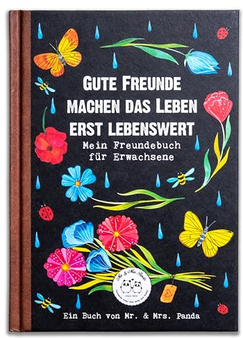 Gute Freunde machen das Leben erst lebenswert: Mein Freundebuch für Erwachsene