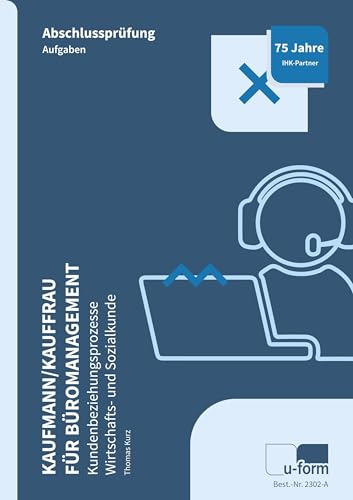 Kaufmann/Kauffrau für Büromanagement: Prüfungstrainer Abschlussprüfung Teil 2 - Kundenbeziehungsprozesse / Wirtschafts- und Sozialkunde