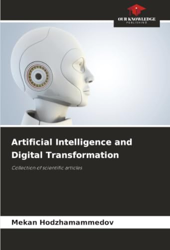Artificial Intelligence and Digital Transformation: Collection of scientific articles