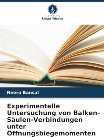 Experimentelle Untersuchung von Balken-Säulen-Verbindungen unter Öffnungsbiegemomenten: DE