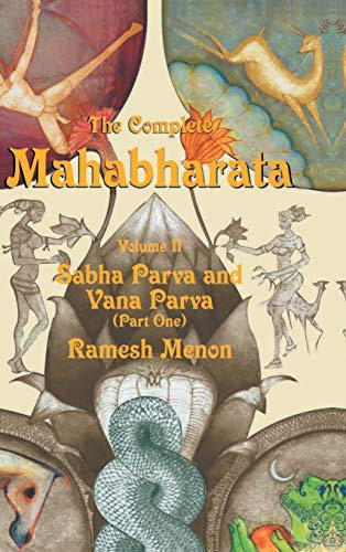 The Complete Mahabharata: Sabha Parva and Vana Parva (Part 1)
