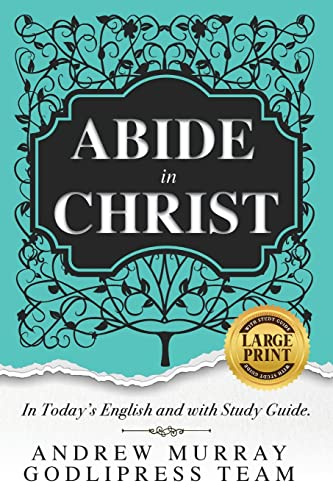 Andrew Murray Abide in Christ: In Today's English and with Study Guide (LARGE PRINT) (The Glory of Christ Books - Godlipress)