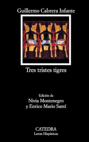 Tres tristes tigres (Letras Hispánicas, Band 648)