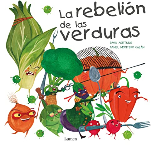La rebelión de las verduras (Lumen Ilustrados)