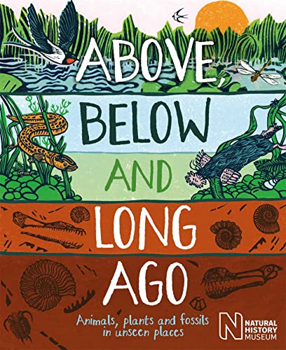 Above, Below and Long Ago: Animals, plants and fossils in unseen places