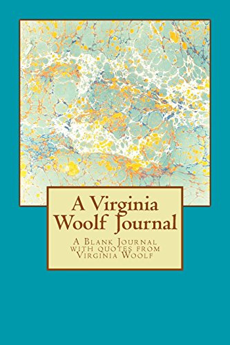A Virginia Woolf Journal: Quotes from Virginia Woolf