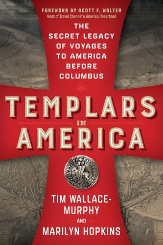 Templars in America: The Secret Legacy of Voyages to America Before Columbus