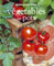Grow Your Own Vegetables in Pots: 35 ideas for growing vegetables, fruits, and herbs in containers