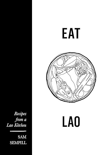 Eat Lao: Recipes from a Lao Kitchen