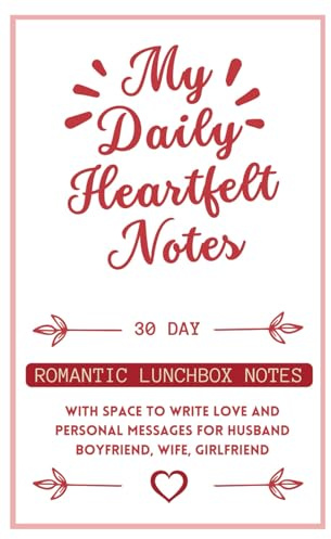 My Daily Heartfelt Notes: 30-Day Romantic Lunchbox Notes with Space to Write Love and Personal Messages for Husband, Boyfriend, Wife, Girlfriend